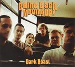 Dark Roast - Going Back Moving Up
