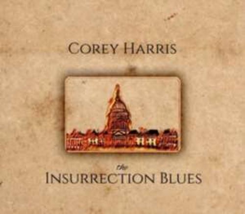 Corey Harris - Insurrection Blues
