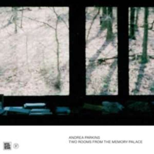 Andrea Parkins - Two Rooms From The Memory Palace