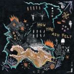 All The Luck In The World - How The Ash Felt
