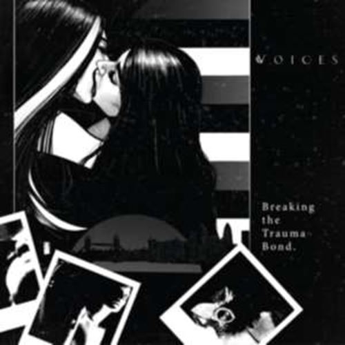 Voices - Breaking The Trauma Bond