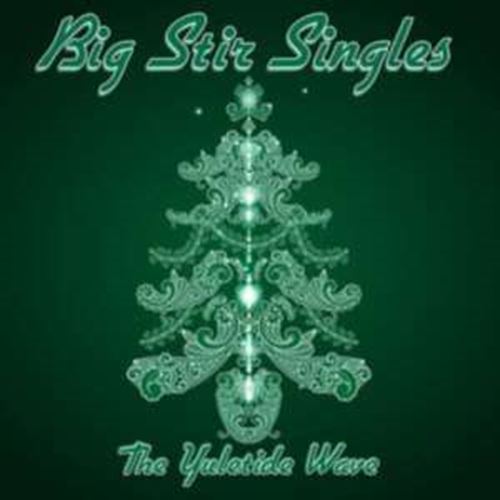 Various - Big Stir Singles: Yuletide Wave