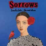 Sorrows - Love Too Late: The Real Album