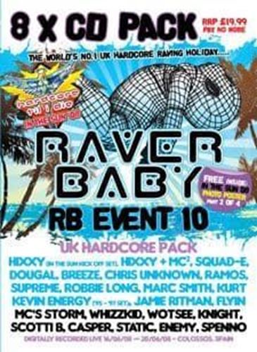 Raver Baby: 10 - Hixxy, Robbie Long Squad-e Breeze B