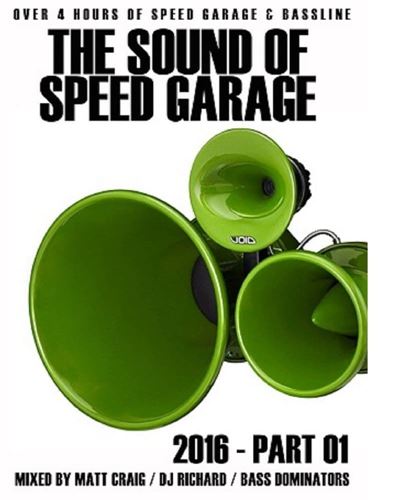 Various - The Sound Of Speed Garage 2016 Pt 1