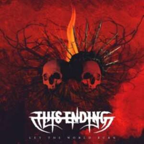 This Ending - Let The World Burn