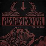 Amammoth - The Fire Above