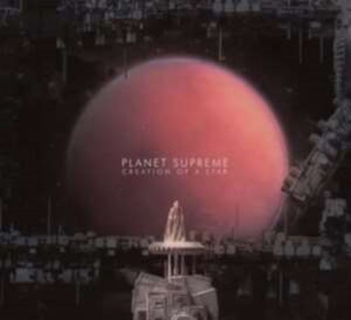 Planet Supreme - Creation Of A Star
