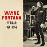Wayne Fontana - Live: On Air '64-'68