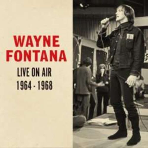 Wayne Fontana - Live: On Air '64-'68