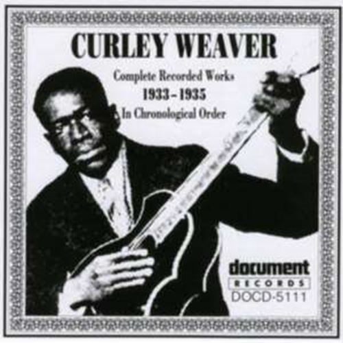 Curley Weaver - Recordings: '33-'35