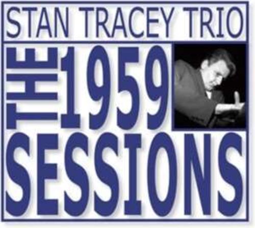 Stan Tracey Trio - The '59 Sessions