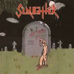 Slaughter - Not Dead Yet