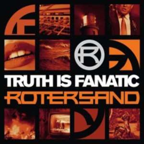 Rotersand - Truth Is Fanatic