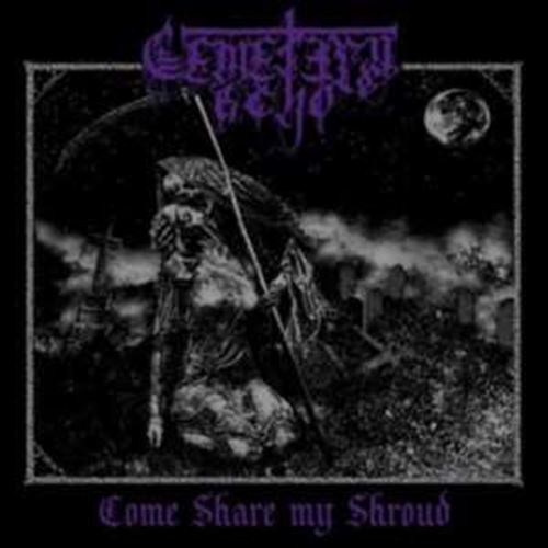 Cemetery Echo - Come Share My Shroud