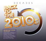 Various - Decades: Back To The 2010s