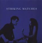 Striking Matches - Nothing But The Silence