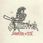 Slaughter - Surrender Or Die