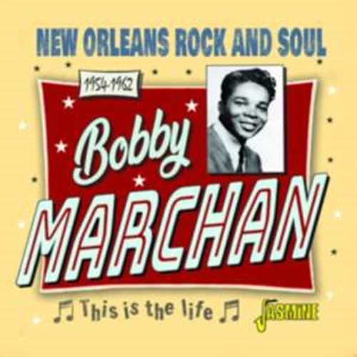 Bobby Marchan - This Is The Life - New Orleans