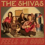 The Shivas - Feels So Good/feels So Bad