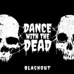 Dance With The Dead - Blackout