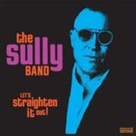 The Sully Band - Let’s Straighten It Out!