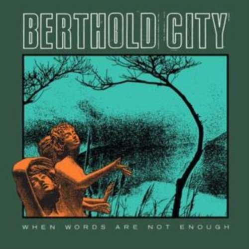 Berthold City - When Words Are Not Enough