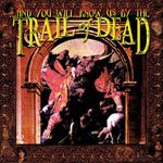 And You Will Know Us By The Trail O - And You Will Know Us By The Trail O