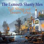 The Exmouth Shanty Men - Tall Ships And Tavern Tales