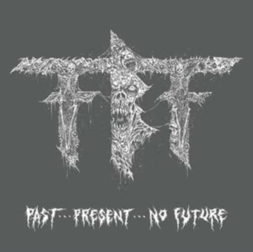 Fueled By Fire - Past, Present, No Future