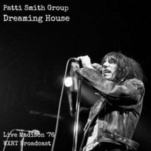 Patti Smith Group - Dreaming House Live Madison: '76