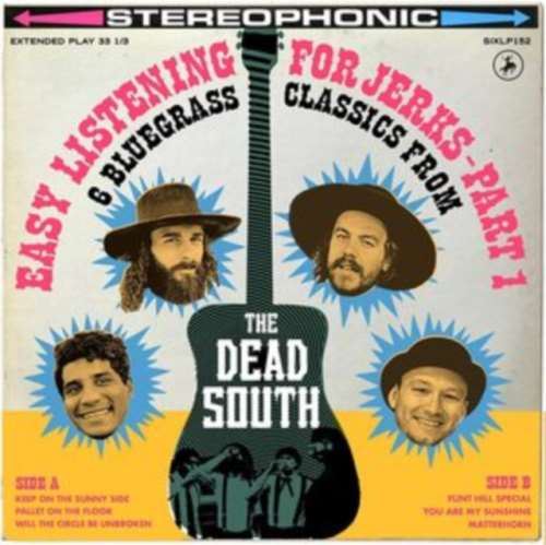 The Dead South - Easy Listening For Jerks: Pt 1
