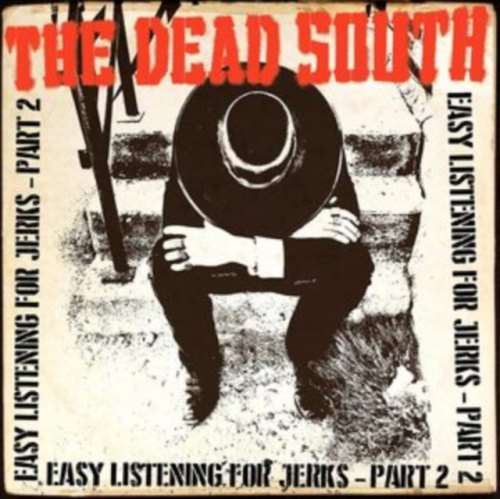 The Dead South - Easy Listening For Jerks: Pt 2