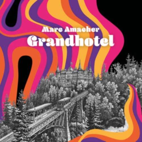 Marc Amacher - Grandhotel