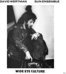 David Wertman/sun Ensemble - Wide Eye Culture: Deluxe