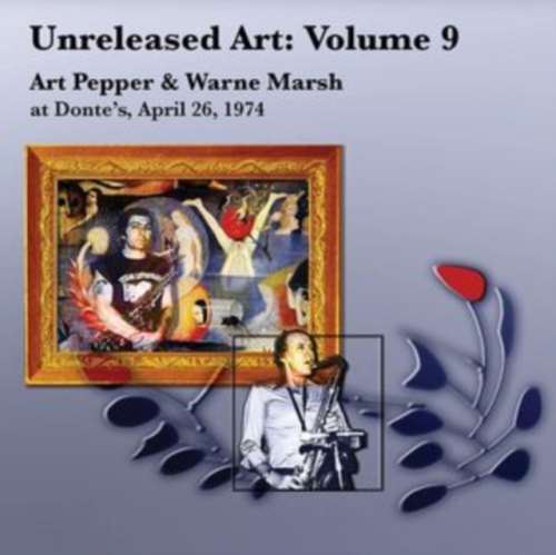Art Pepper/warne Marsh - Unreleased Art: Vol 9