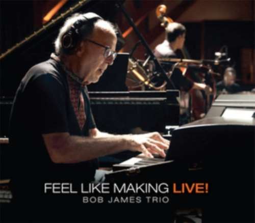 Bob James - Feel Like Making Live!