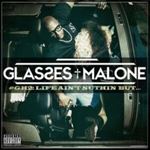 Glasses Malone - Glass House 2: Life Ain't Nuthin Bu