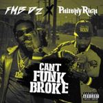 Fmb Dz/philthy Rich - Can't Funk Broke