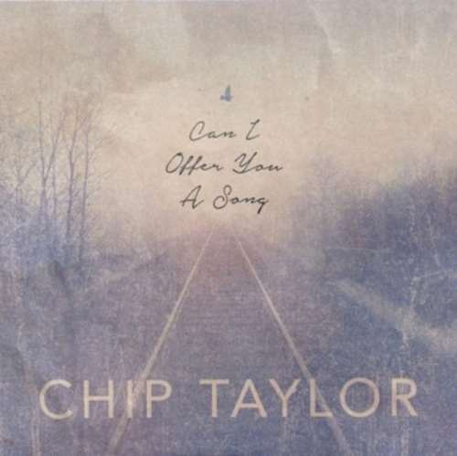 Chip Taylor - Can I Offer You A Song