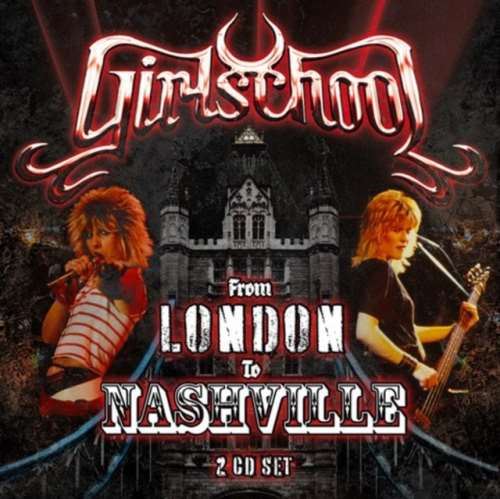 Girl School - From London To Nashville