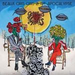 Beaux Gris Gris/the Apocalypse - Good Times End Times