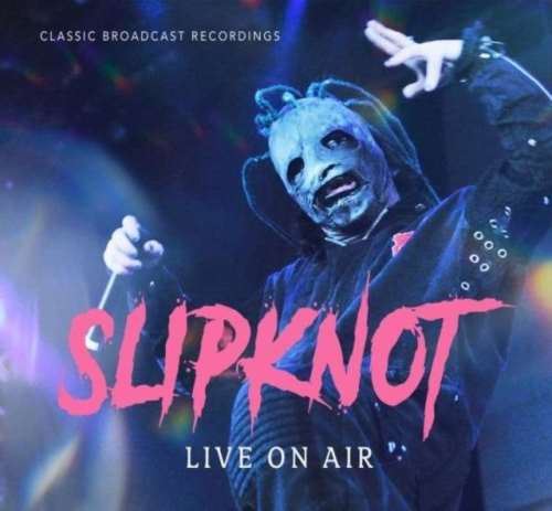 Slipknot - Live On Air