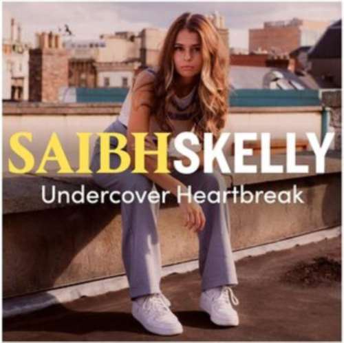 Saibh Skelly - Undercover Heartbreak