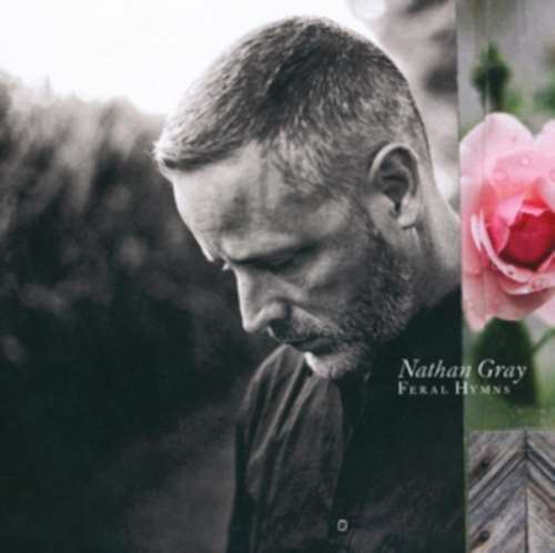 Nathan Gray - Feral Hymns: Deluxe