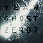 Zero 7 - Yeah Ghost: Bonus Ed
