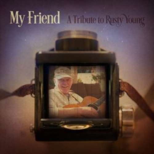 Various - My Friend: A Tribute To Rusty Young