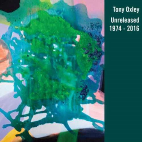 Tony Oxley - Unreleased: '74-'16