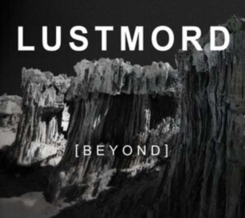 Lustmord - Beyond
