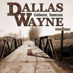Dallas Wayne - Coldwater Tennessee